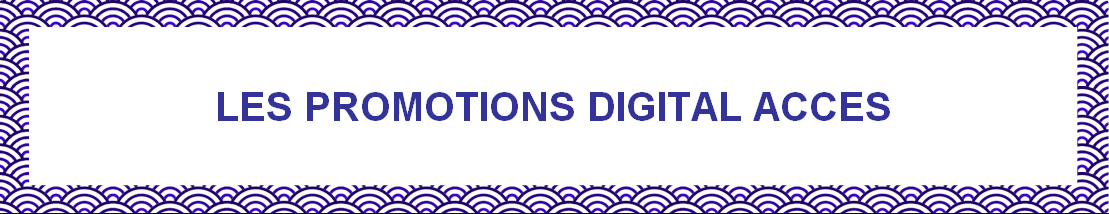 Promotions DIGITAL ACCES